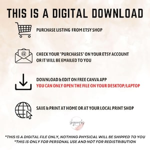 Op de afbeelding: Een digitale download-afbeelding met instructies over hoe je een digitaal bestand kunt kopen, downloaden en afdrukken. De afbeelding bevat pictogrammen voor een winkelwagen, e-mail, downloadpijl en een wereldbol. De tekst luidt "Dit is een digitale download", "Koopvermelding van Etsy-winkel", "Controleer je "Aankopen" op je Etsy-account of het wordt per e-mail naar je verzonden", "Downloaden en bewerken in de gratis Canva-app Je kunt het bestand alleen openen op je desktop/laptop", "Opslaan en afdrukken thuis of bij je lokale printshop", "*Dit is alleen een digitaal bestand, er wordt niets fysieks naar je verzonden", en "*Dit is alleen voor persoonlijk gebruik en niet voor herdistributie".