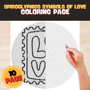 10 Valentine&#39;s Day Coloring Pages, Symbols of Love, Spiroglyphics Coloring and Puzzle Printables