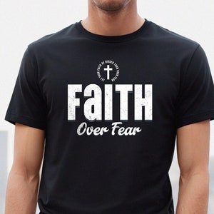 Faith Over Fear Shirt, Motivational Christian Gift, Faithful Christian Tshirt, Gift For Christians, Chruch Shirt