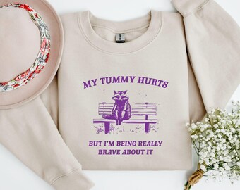 Funny Raccoon Graphic Sweatshirt: My Tummy Hurts, Unisex Crewneck or Hoodie