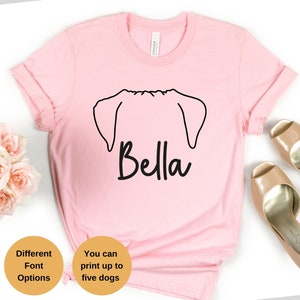 Custom Dog Shirt - Personalized Dog Ear Shirt with Name - Custom Dog  t-shirt - Dog Mom Shirt - Dod Dad Shirt  Gift for Pet - Gift for Her