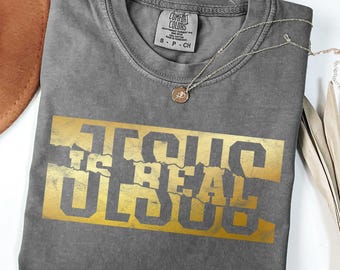 Jesus is Real Shirt: Christian Streetwear Religious Unisex Tee