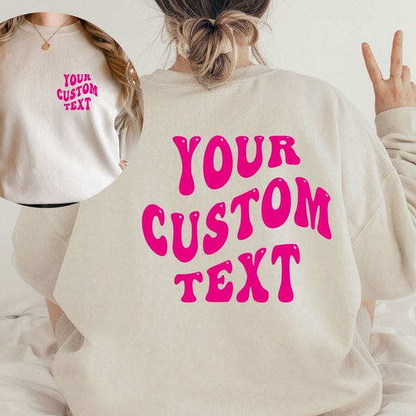 Custom Front and Back Text Font Sweatshirt - Personalized Unisex Text Shirt- Pullover Crewneck Hoodie - Custom Sweater Valentines Day Gift