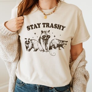 Stay Trashy Tshirt - Funny Raccoon  Shirt - Trendy Vintage Retro T Shirt - Possum Skunk Shirt - Sarcastic Humor Tshirt - Gift For Her