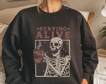 Staying Alive Skeleton Coffee Sweatshirt: Funny Halloween Vintage Crewneck