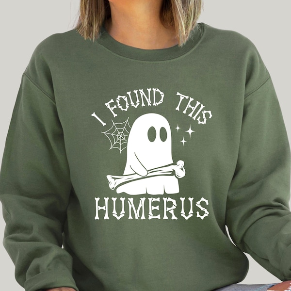 I Found This Humerus Ghost Sweatshirt: Funny Halloween Shirt