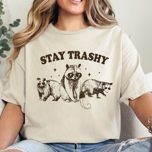 Stay Trashy Tshirt - Funny Raccoon  Shirt - Trendy Vintage Retro T Shirt - Possum Skunk Shirt - Sarcastic Humor Tshirt - Gift For Her