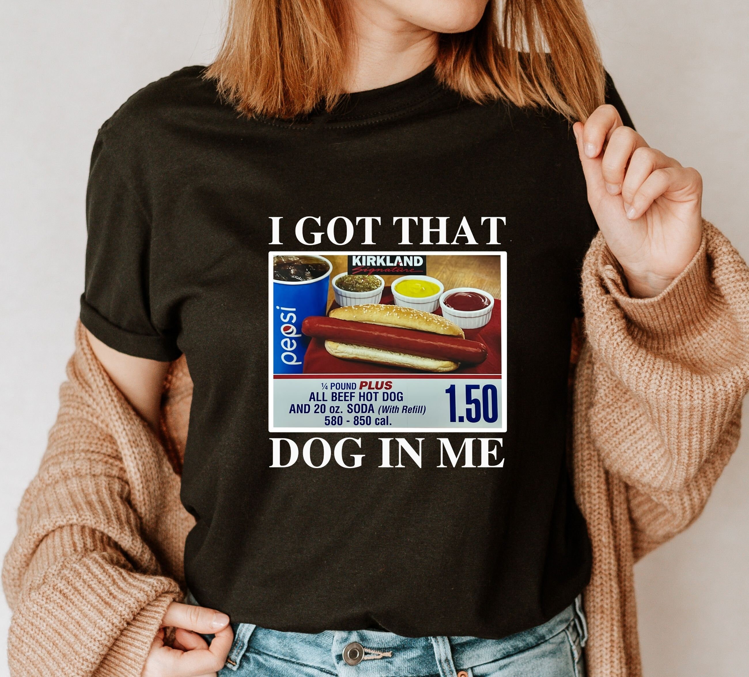 Costco Hot Dog Combo I Got That Dog in Me Shirt Keep 150 Dank Meme ...