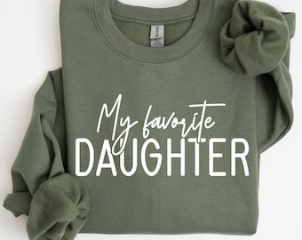 Favorite Daughter Sweatshirt: Cozy Crewneck Gift