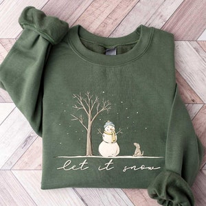 Let It Snow Sweatshirt, Christmas Snowman Sweatshirt, Christmas Sweatshirt, Snowman Shirt, Snowman T-Shirt, Christmas Shirts for Women