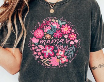 Floral Mama Shirt, Cute Mom Shirt, Mothers Day Gift, New Mom Gift, Flower Mama Tshirt, Spring, Motherhood Shirt, Girl Mama, Floral Cute Mama