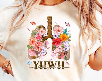 YHWH Shirt, Yahweh, Floral Christian Shirt, Floral Lungs, Flower Lungs, Christian Shirt, YHWH Breathe, Womens Faith Shirt, Bible Verse Shirt