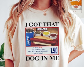 I Got That Dog In Me Shirt, Hotdog Shirt, Meme Shirts, Funny T Shirts, Hot Dog Lover Gift, Trendy Shirts, Hot Dog Sweatshirt