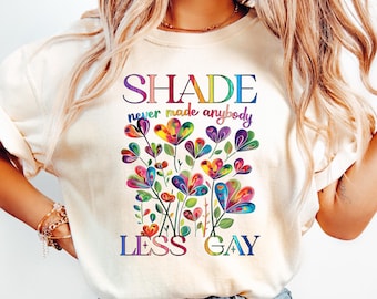 Shade Never Made Anybody Less Gay Shirt, Rainbow LGBT Shirt, Gaylor Shirt, Pride Parade Shirt, You Need To Calm Down Tshirt, Pride Month