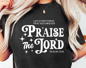 Religious Shirt, Praise The Lord Shirt, Christian Worship T Shirt, Retro Christian Shirt, Faith Based Christian Graphic Tee