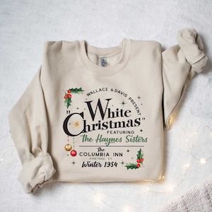 White Christmas Movie Sweatshirt, Wallace and Davis Shirt, Christmas Shirt, Haynes Sisters Tshirt, Christmas White Movie 1954 Sweatshirt