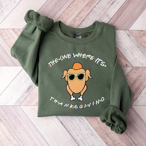 The One Where It's Thanksgiving Sweatshirt, The One Where It’s Thanksgiving Tee, Thanksgiving Friends Shirt, Friends Turkey Shirt
