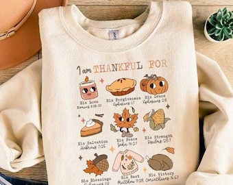 I Am Thankful for Shirt, Bible Verse Sweatshirt, Religious Hoodie, Jesus Thanksgiving Tee, Christian Thanksgiving Gift , Fall Pumpkin Shirt