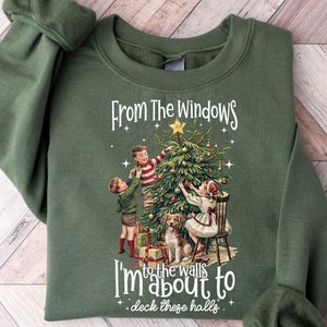 From The Windows to the Walls I'm About to Deck These Halls Shirt, Funny Christmas Shirt, Womens Christmas Shirt, Christmas, Deck the halls