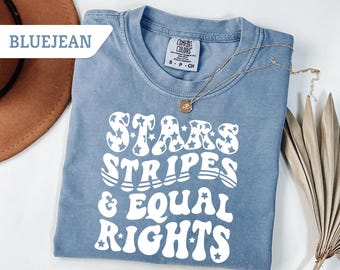 Comfort Colors®Stars Stripes And Equal Rights Shirt,Retro 4th Of July T-Shirt,Retro Feminist Tee,Reproductive Rights Shirt Merica Shirt Gift