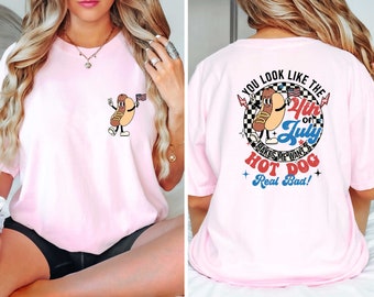 You Look Like The 4th Of July, Funny Hot Dog Shirt, 4th Of July Kid Shirt, Independence Day Tee, Funny 4th July Shirt, Hot Dog Lover Shirt