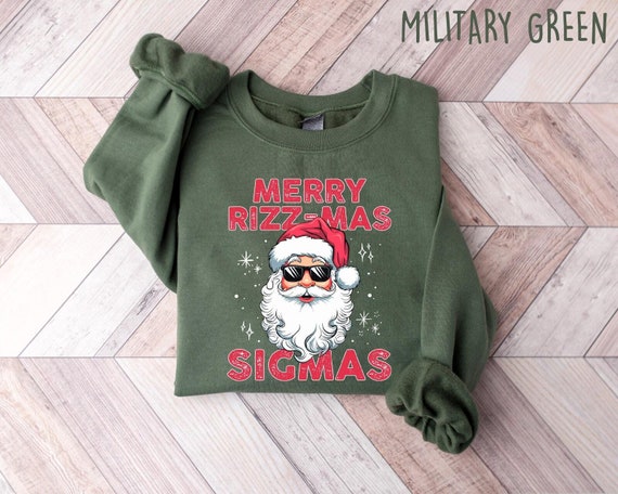 Merry Rizzmas Sigmas Sweatshirt, Gen Alpha Xmas Gift, Funny Santa Claus Sweater, Funny Xmas Sweater, Funny Middle Schooler Gift, Xmas Hoodie