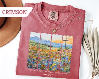 Comfort Colors®Consider How The Wildflowers Grow Shirt,Christian T-shirt,Religious Tee Gift, Faith Shirt,Spring Shirt,Bible Verse Shirt