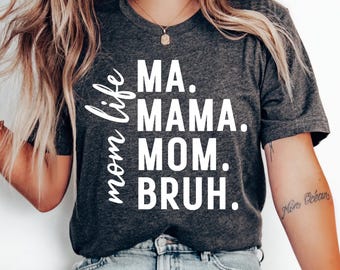 Ma Mama Mom Bruh Shirt, Best Mother's Day Gift, Mom Shirt, Sarcastic Mom Shirt, Funny Bruh Shirt, Mother's Day Shirt, Mama Gift, Mommy Shirt