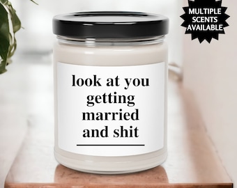 Look at You Getting Married Candle Gift for Bridal Shower, Gift for Bride, Engagement Gift, Wedding Gift, Funny Candle, Best Friend Gift