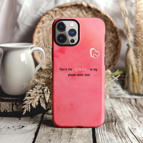 Pink Phone Case, Funny Humorous Quote, Phone Case Love, Sarcastic