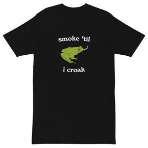 Grappig T-shirt Smoke &#39;Til I Croak | Unhinged Feral Drunk Cig Frog Smoker Stoner Gift-T-shirt| Marlboro-sigaret Camel Lucky Strike