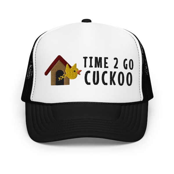 Time To Go Cuckoo Funny Trucker Hat | Silly Mental Health Gift | Cuckoo Clock Hat | I'm Going Crazy Meme Joke Hat