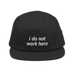 I Do Not Work Here Funny 5-Panel Hat | Leave Me Alone Employee Coworker Gift Cap | I Hate It Here I Quit Joke Job Sayings