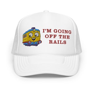 I&#39;m Going Off the Rails Funny Trucker Hat | Silly Mental Health Gift | Thomas the Train Spoof | College Party Drinking Hat | Joke and Meme