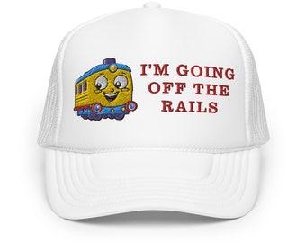 I&#39;m Going Off the Rails Funny Trucker Hat | Silly Mental Health Gift | Thomas the Train Spoof | College Party Drinking Hat | Joke and Meme