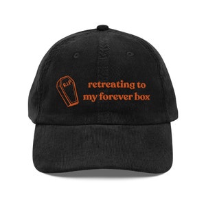 Retreating to my Forever Box Corduroy Hat | Halloween Hat | Coffin Hat | Feeling Spooky Ghost Hat | Funny Halloween Hat