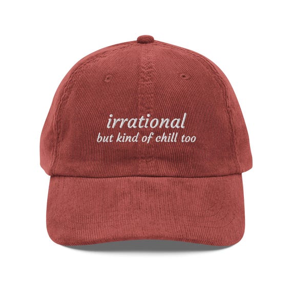 Irrational, but Kind of Chill Too Funny Corduroy Hat Unhinged