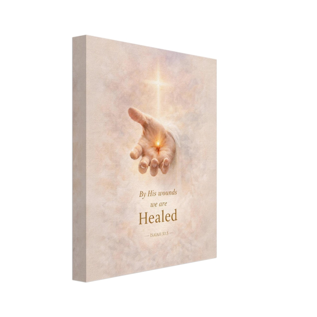 By His Wounds We Are Healed Art Print | Hand of Christ Isaiah 53:5 ...