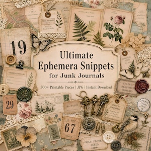 May include: A collection of vintage-style paper ephemera featuring botanical illustrations, antique maps, postage stamps, numbered tags, metal keys, and lace trim. The central text reads Ultimate Ephemera Snippets for Junk Journals 500+ Printable Pieces.