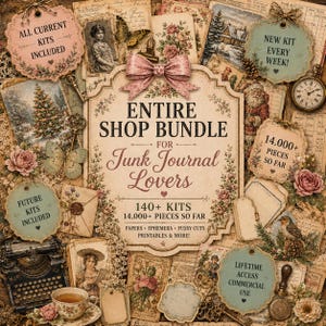 May include: A digital collage of vintage-style junk journal ephemera featuring a central sign reading Entire Shop Bundle for Junk Journal Lovers, 140+ kits, and 14,000+ pieces. Includes floral patterns, antique clocks, butterflies, and a typewriter.
