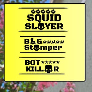 May include: A yellow background with black text that reads "Squid Slayer", "Big Stomper", and "Bot Killer". Each phrase has a skull graphic next to it.