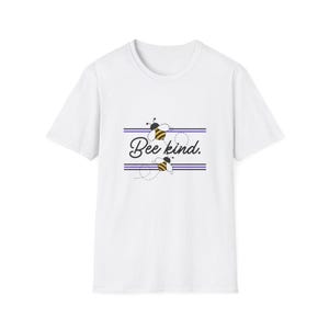 Bee Kind T-Shirt: Unisex Softstyle Tee - Positive Vibes Apparel
