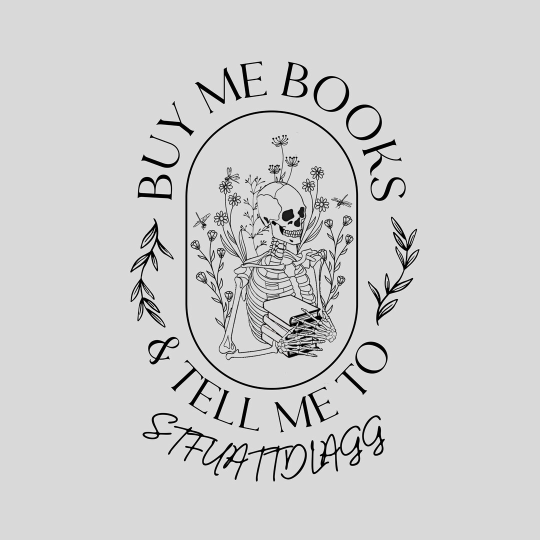 Buy Me Books and Tell Me to STFUATTDLAGG PNG, Spicy Book Lover, Bookish