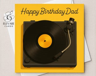 May include: A yellow card with the text "Happy Birthday Dad" and a black and brown illustration of a record player with a yellow record.