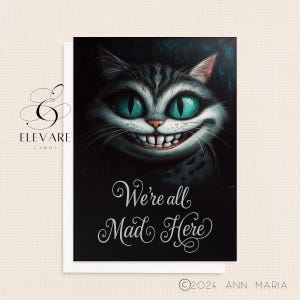 Nous sommes tous faits ici, le chat du Cheshire, Alice au pays des merveilles. Carte/affiche d'anniversaire personnalisées. A5 finition brillante de luxe de haute qualité 420 g/m²
