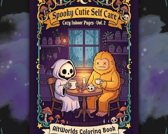 Könnte beinhalten: Das Cover eines Malbuchs mit dem Titel "Spooky Cutie Self Care" zeigt eine Cartoon-Illustration eines Sensenmanns und eines Bigfoot-ähnlichen Wesens beim Teetrinken. Die Szene spielt drinnen mit Regen draußen. Vom AltWorlds Malbuch.