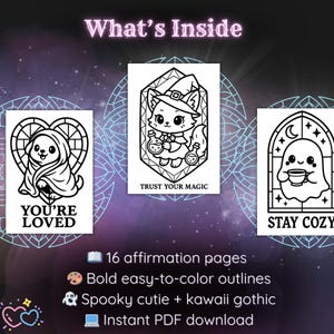 May include: A digital download featuring three black and white illustrations with the phrases "You're Loved", "Trust Your Magic", and "Stay Cozy". The image also includes text that says "16 affirmation pages", "Bold easy-to-color outlines", "Spooky cutie + kawaii gothic", and "Instant PDF download".