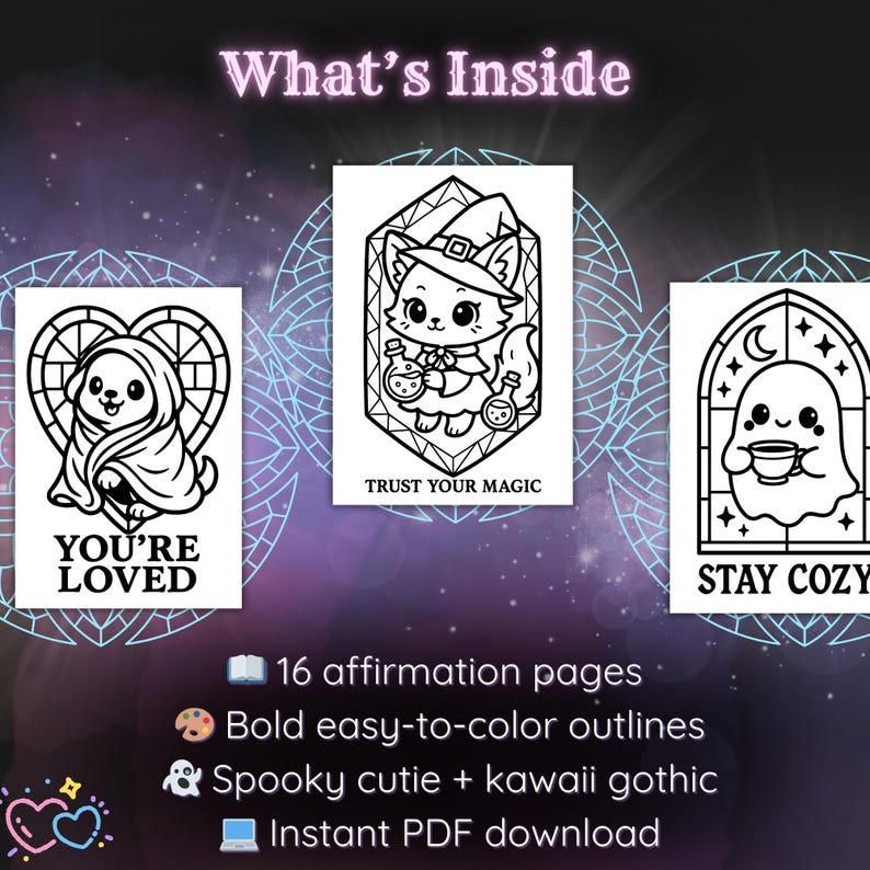 May include: A digital download featuring three black and white illustrations with the phrases "You're Loved", "Trust Your Magic", and "Stay Cozy". The image also includes text that says "16 affirmation pages", "Bold easy-to-color outlines", "Spooky cutie + kawaii gothic", and "Instant PDF download".