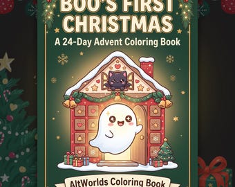 May include: A dark green coloring book cover titled BOO'S FIRST CHRISTMAS A 24-Day Advent Coloring Book. It features a cartoon ghost emerging from a gingerbread house advent calendar with a black cat in the window and presents at the base.