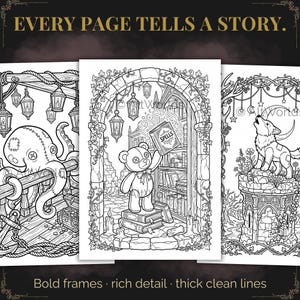 May include: Black and white coloring book pages with intricate illustrations. One page features an octopus on a wooden dock, another a teddy bear holding a book labeled "Spells", and a third a wolf howling at the moon. Text reads "Every Page Tells a Story."